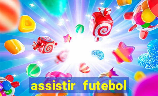 assistir futebol gratis sem travar